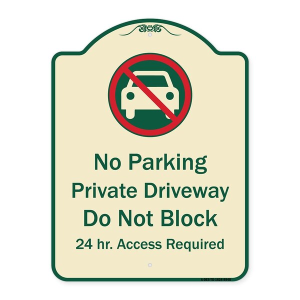 Designer Series-No Parking Private Driveway Don't Block 24 Hour Access, 24" x 18", TG-1824